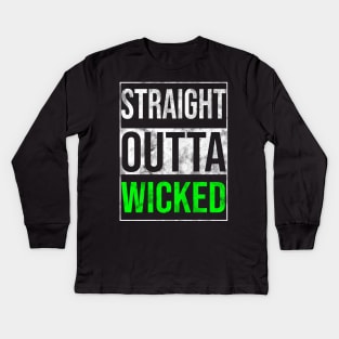 Straight Outta Wicked Kids Long Sleeve T-Shirt